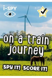I-SPY on a Train Journey Spy It! Score It! - Collins Michelin I-SPY Guides