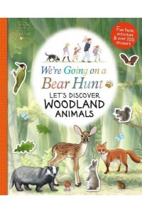 We're Going on a Bear Hunt Let's Discover Woodland Animals