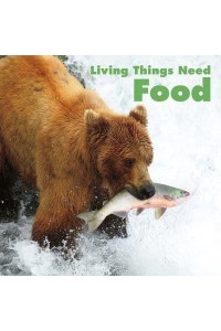 Living Things Need Food - What Living Things Need