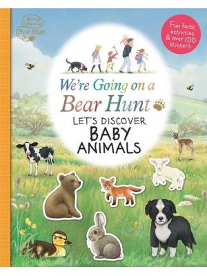 We're Going on a Bear Hunt Let's Discover Baby Animals