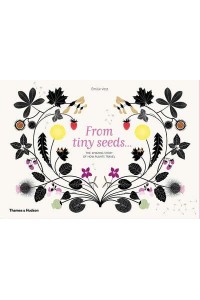 From Tiny Seeds... The Amazing Story of How Plants Travel