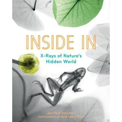 Inside In X-Rays of Nature's Hidden World