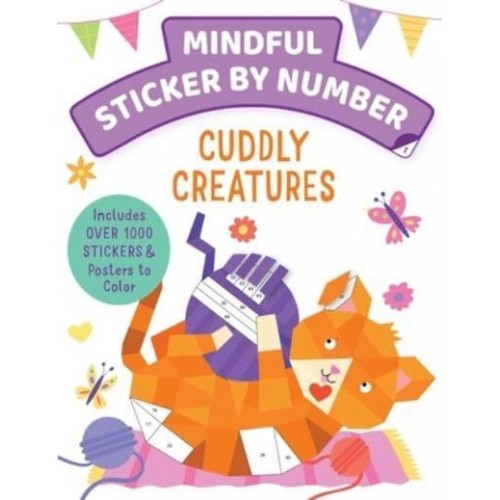 Mindful Sticker by Number: Cuddly Creatures (Sticker Books for Kids, Activity Books for Kids, Mindful Books for Kids, Animal Books for Kids)