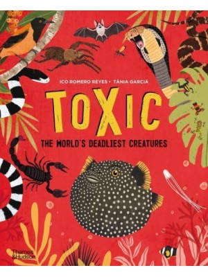 Toxic The World's Deadliest Creatures