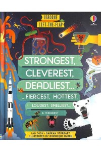 Strongest, Cleverest, Deadliest... ...Fiercest, Hottest, Loudest, Smelliest... & Weirdest - Usborne Lift-the-Flap