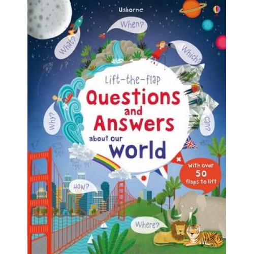 Usborne Lift-the-Flap Questions and Answers About Our World - Questions & Answers