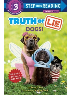 Truth or Lie. Dogs! - Step Into Reading