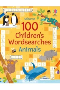 100 Children's Wordsearches: Animals - Puzzles, Crosswords and Wordsearches