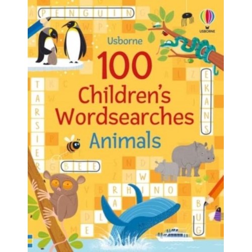 100 Children's Wordsearches: Animals - Puzzles, Crosswords and Wordsearches