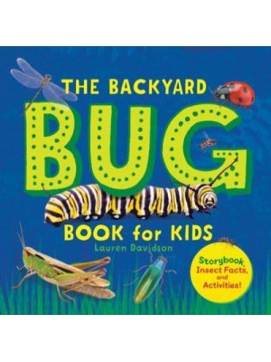 The Backyard Bug Book for Kids Storybook, Insect Facts, and Activities - Let's Learn About Bugs and Animals