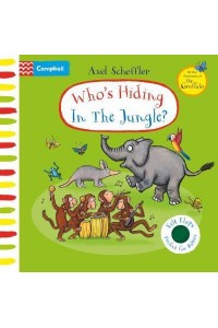 Who's Hiding in the Jungle? - Campbell Axel Scheffler