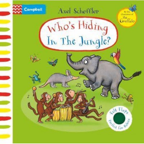 Who's Hiding in the Jungle? - Campbell Axel Scheffler