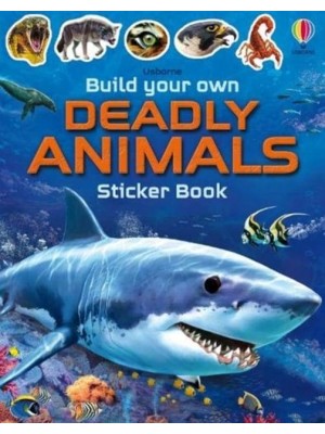 Build Your Own Deadly Animals - Build Your Own Sticker Book