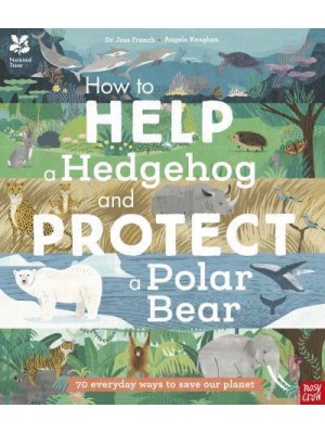 How to Help a Hedgehog and Protect a Polar Bear