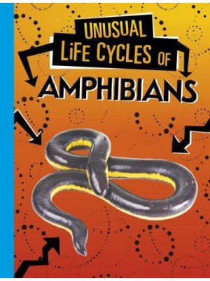 Unusual Life Cycles of Amphibians - Unusual Life Cycles