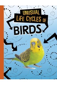 Unusual Life Cycles of Birds - Unusual Life Cycles