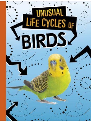 Unusual Life Cycles of Birds - Unusual Life Cycles