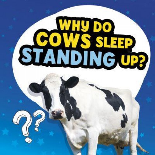 Why Do Cows Sleep Standing Up? - Amazing Animal Q&As