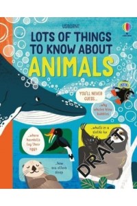 Lots of Things to Know About Animals - Lots of Things to Know