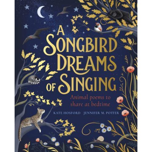 A Songbird Dreams of Singing Animal Poems to Share at Bedtime