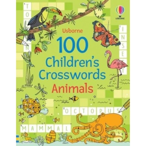100 Children's Crosswords: Animals - Puzzles, Crosswords and Wordsearches