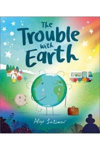 The Trouble With Earth