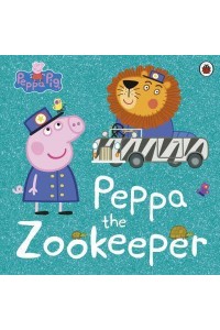 Peppa the Zookeeper - Peppa Pig