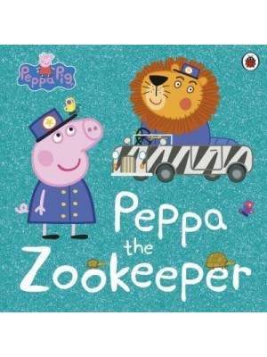 Peppa the Zookeeper - Peppa Pig
