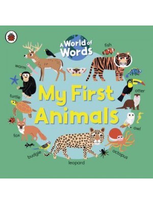 My First Animals - A World of Words