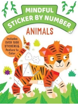 Mindful Sticker by Number: Animals (Sticker Books for Kids, Activity Books for Kids, Mindful Books for Kids) - Mindful Sticker by Number