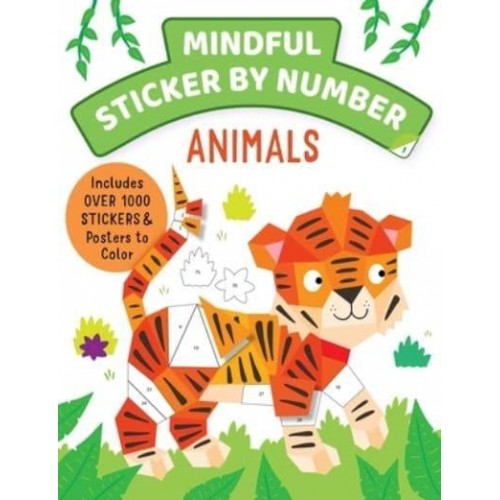 Mindful Sticker by Number: Animals (Sticker Books for Kids, Activity Books for Kids, Mindful Books for Kids) - Mindful Sticker by Number