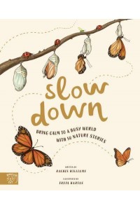 Slow Down Bring Calm to a Busy World With 50 Nature Stories