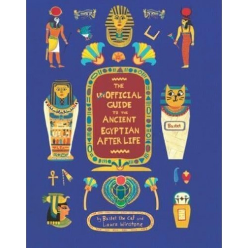 The Unofficial Guide to the Ancient Egyptian Afterlife