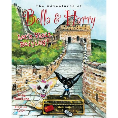 Let's Visit Beijing! Adventures of Bella & Harry - Adventures of Bella & Harry