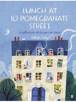 Lunch at 10 Pomegranate Street A Collection of Recipes to Share