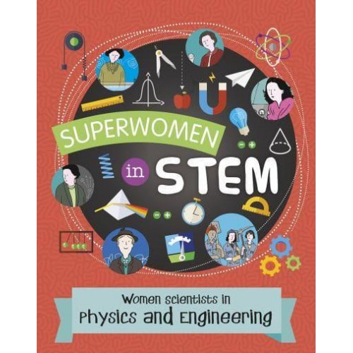 Women Scientists in Physics and Engineering - Superwomen in STEM