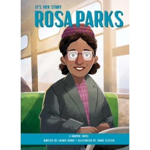Rosa Parks A Graphic Novel - It's Her Story