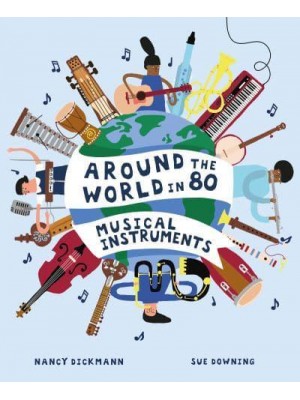Around the World in 80 Musical Instruments - Around the World