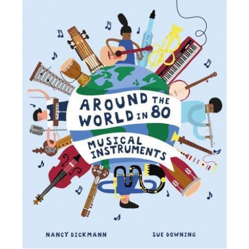 Around the World in 80 Musical Instruments - Around the World