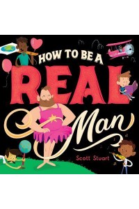 How to Be a Real Man