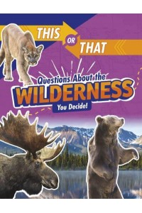 Questions About the Wilderness You Decide! - This or That