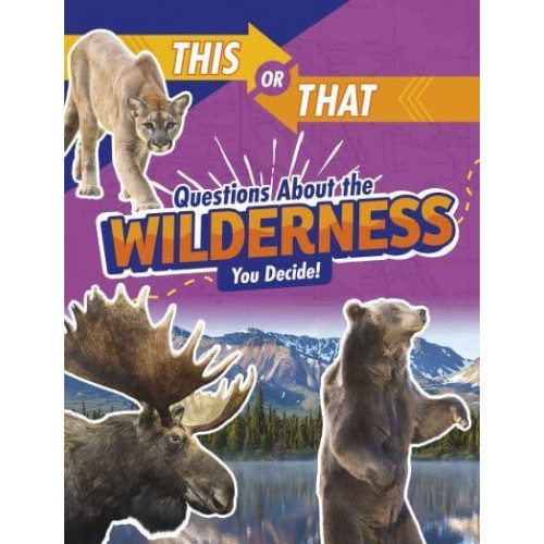 Questions About the Wilderness You Decide! - This or That