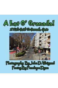 A Lot O' Granada, a Kid's Guide to Granada, Spain