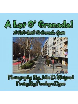 A Lot O' Granada, a Kid's Guide to Granada, Spain