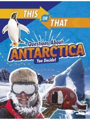 Questions About Antarctica You Decide! - This or That