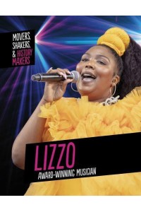 Lizzo, Award-Winning Musician - Movers, Shakers & History Makers