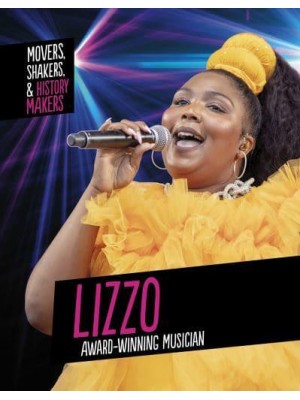 Lizzo, Award-Winning Musician - Movers, Shakers & History Makers