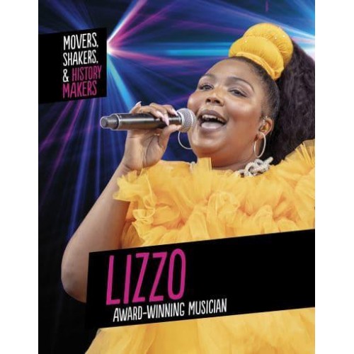 Lizzo, Award-Winning Musician - Movers, Shakers & History Makers