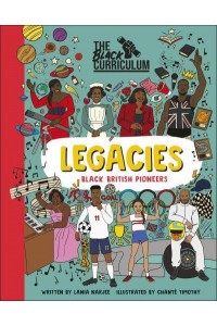 Legacies Black British Pioneers - The Black Curriculum