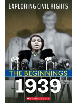 The Beginnings: 1939 (Exploring Civil Rights) - Exploring Civil Rights